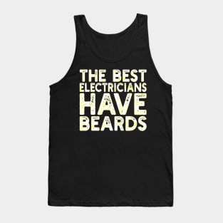 The best electricians have beards Tank Top